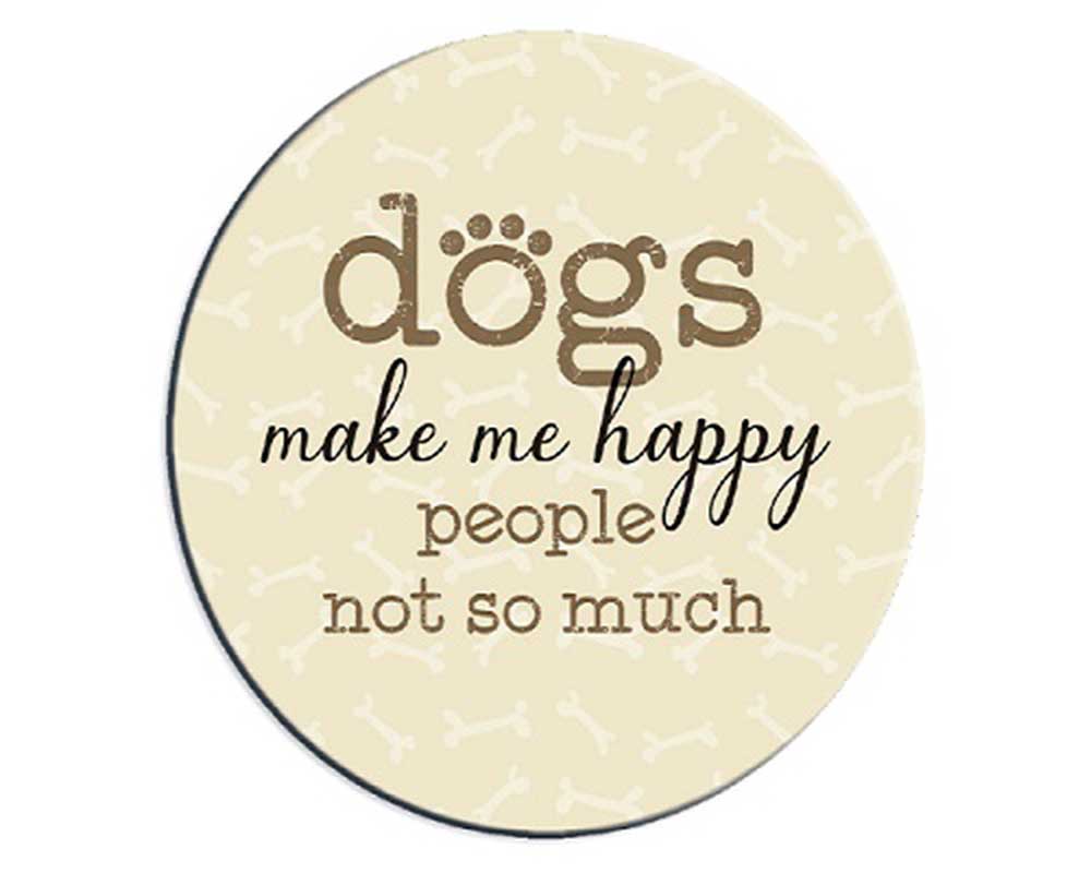 Dog Speak Absorbent Stone Auto Coaster - Dogs Make Me Happy...People Not So Much