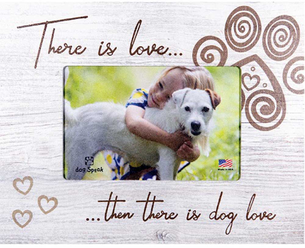 Dog Speak Horizontal Picture Frame - There is Love....