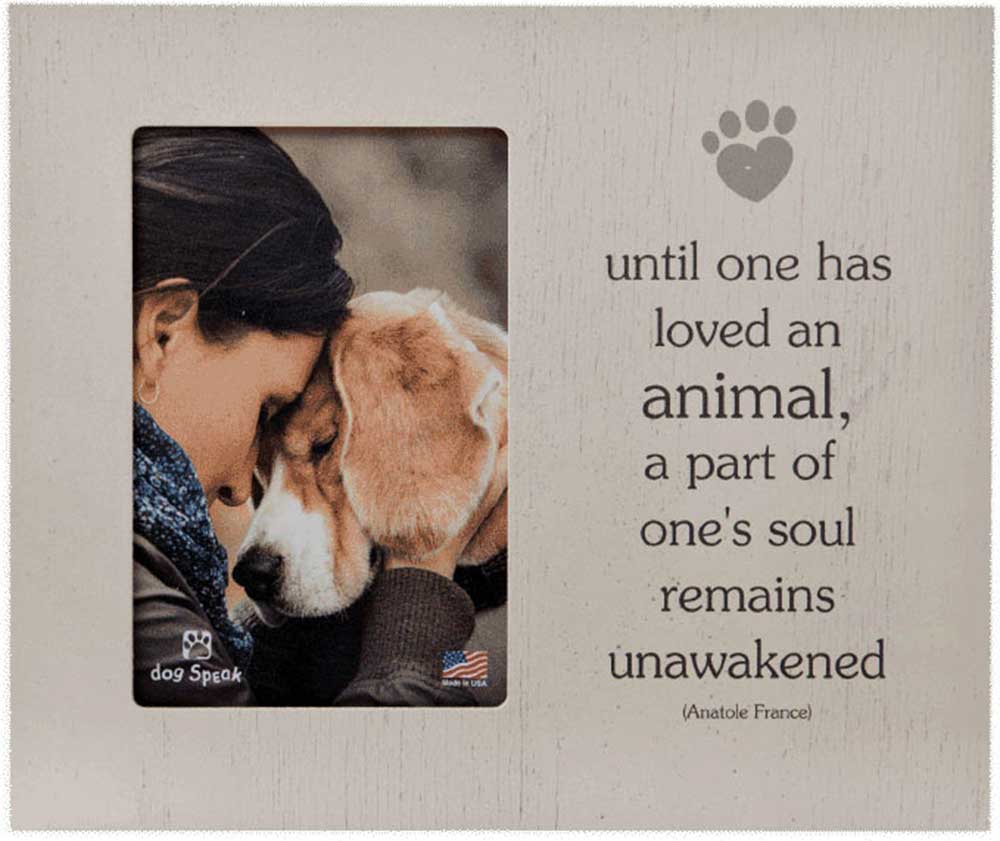 Dog Speak Vertical Picture Frame - Until One Has Loved...